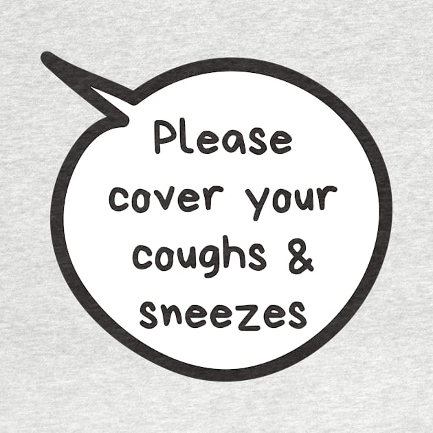 Please Cover Your Coughs and Sneezes by Sloth Station